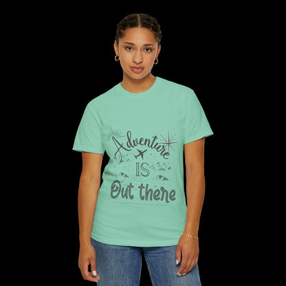 Adventure Is Out There Garment-Dyed T-Shirt