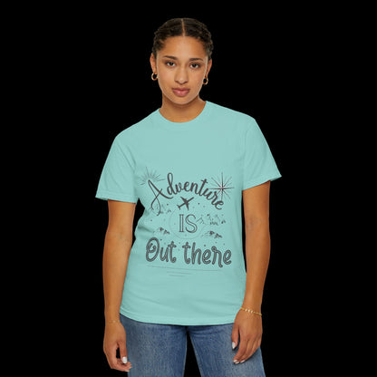 Adventure Is Out There Garment-Dyed T-Shirt