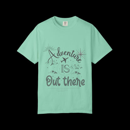 Adventure Is Out There Garment-Dyed T-Shirt