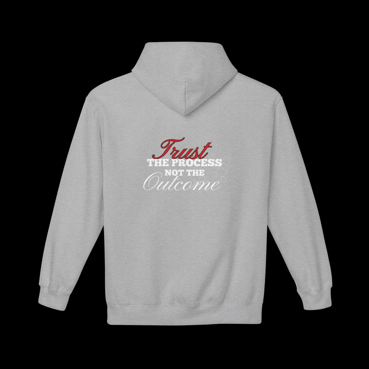 Fleece Hoodie Trust the Process Not the Outcome