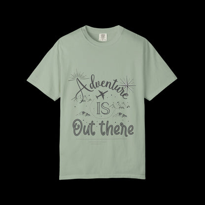 Adventure Is Out There Garment-Dyed T-Shirt