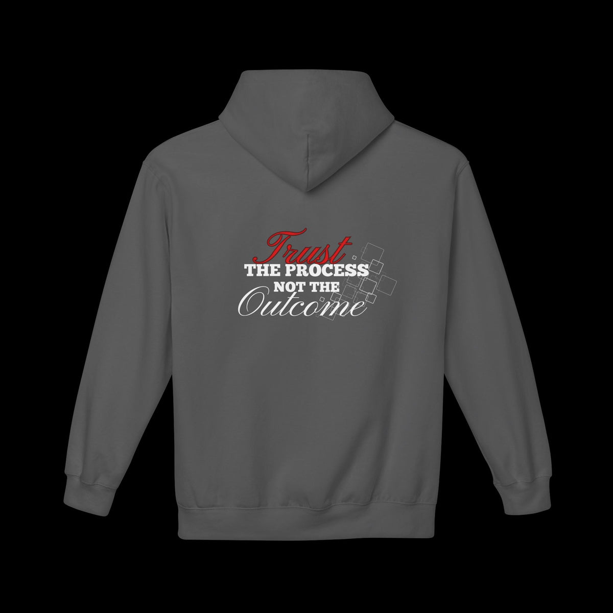 Fleece Hoodie Trust the Process Not the Outcome