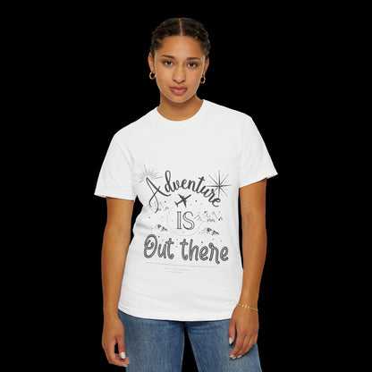 Adventure Is Out There Garment-Dyed T-Shirt