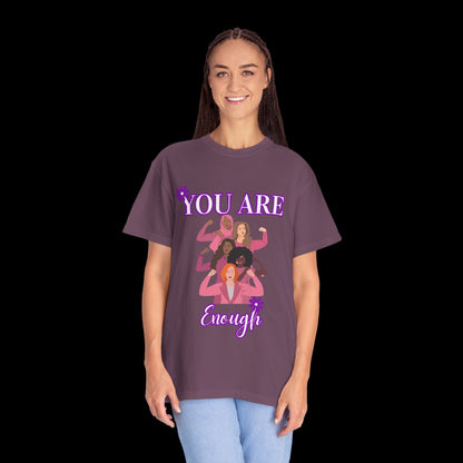 You Are Enough T-Shirt - Empowering Women Graphic Tee