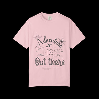 Adventure Is Out There Garment-Dyed T-Shirt