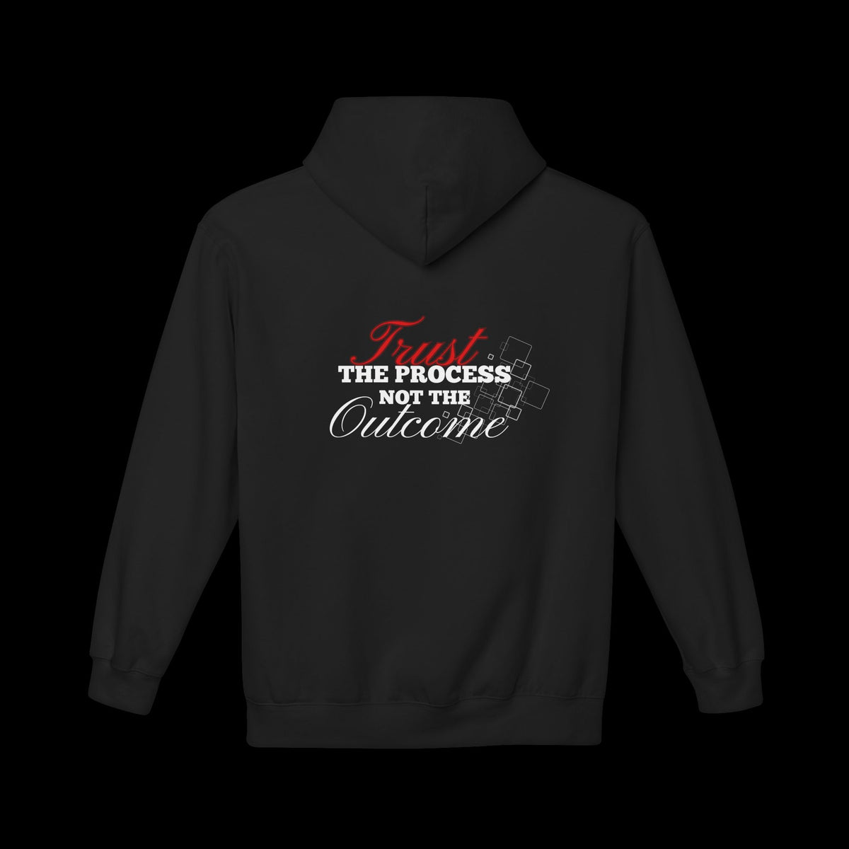 Fleece Hoodie Trust the Process Not the Outcome