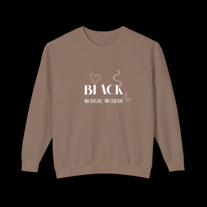 Stylish Unisex Sweatshirt - 'BLACK, No Sugar No Cream'