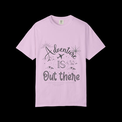 Adventure Is Out There Garment-Dyed T-Shirt